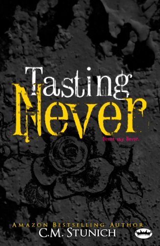 Tasting Never (Never say Never) by C.M. Stunich