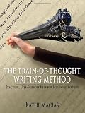 The Train-of-Thought Writing Method: Practical, User-friendly Help for Beginning Writers