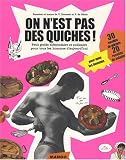 Revue Editions Mango  / On n'est pas des quiches ! : Petit guide élémentaire et culinaire pour tous les hommes d'aujourd'hui