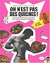 On n'est pas des quiches ! : Petit guide �l�mentaire et culinaire pour tous les hommes d'aujourd'hui