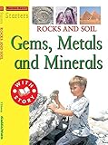 Rocks and soil : gems, metals and minerals