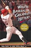 Who Is Baseballs Greatest Hitter?