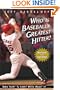 Who Is Baseball's Greatest Hitter?
