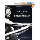 Textbook of Oarsmanship : A Classic of Rowing Technical Literature by Gilbert C. Bourne