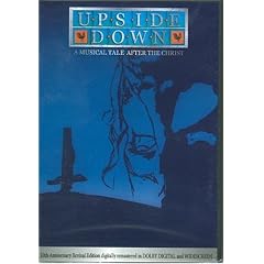 Upside Down: A Musical Tale After the Christ