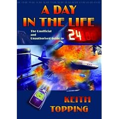A Day in the Life: The Unofficial and Unauthorised Guide to "24"