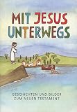 Mit Jesus unterwegs: Geschichten, R&auml;tsel und Aktionen - Beate Steitz-R&ouml;ckener