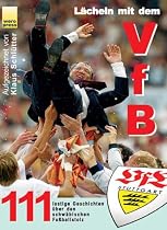 L&auml;cheln mit dem VfB. 111 lustige Geschichten &uuml;ber den schw&auml;bischen Fu&szlig;ballstolz