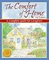 The Comfort of Home: A Complete Guide for Caregivers (Comfort of Home, The)