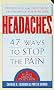 Headaches: 47 Ways to Stop the Pain