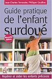 Guide pratique de l'enfant surdou� : Rep�rer et aider les enfants pr�coces