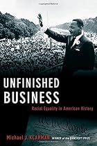 Unfinished Business: Racial Equality in American History (Inalienable Rights)