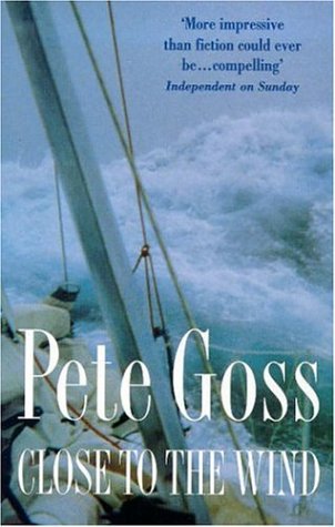 Close to the Wind: An Extraordinary Story of Triumph Over Adversity