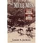 The Mule Men: A History Of Stock Packing In The Sierra Nevada