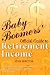 Baby Boomers' Official Guide to Retirement Income by Stan Spector