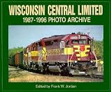 Wisconsin Central Limited 1987-1996 Photo Archive (Photo Archive Series)