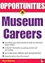 Opportunities in Museum Careers (Opportunities In! Series)
