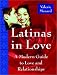 Latinas in Love: A Modern Guide to Love and Relationships by Valerie Menard ISBN 1569245126