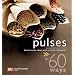 Pulses in 60 Ways: Peas, Beans and Lentils: Great Recipe Ideas with a Classic Ingredient