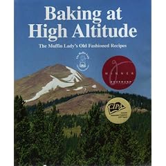 Baking at High Altitude: The Muffin Lady's Old Fashioned Recipes