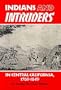 Indians and Intruders in Central California, 1769-1849 (Civilization of the American Indian)