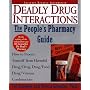 The People's Guide To Deadly Drug Interactions: How To Protect Yourself From Life-Threatening Drug-Drug, Drug-Food, Drug-Vitamin Combinations (The People's Pharmacy Guides)