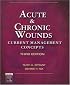 Acute and Chronic Wounds: Current Management Concepts (Acute and Chronic Wounds Current Management Concepts)