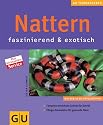 Nattern faszinierend & exotisch: Terrarien einrichten Schritt für Schritt - Pflege-Einmaleins für gesunde Tiere (Neue Tierratgeber)