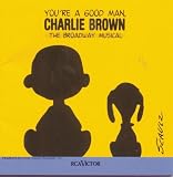 You're a Good Man, Charlie Brown (1999 Broadway Revival Cast)