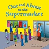Out and About at the Supermarket (Field Trips)