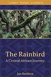 The Rainbird (Lonely Planet Journeys)