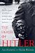 The Death of Hitler: The Full Story With New Evidence from Secret Russian Archives