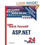 Sams Teach Yourself ASP.NET in 24 Hours Complete Starter Kit (Sams Teach Yourself in 24 Hours)