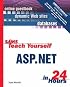 Sams Teach Yourself ASP.NET in 24 Hours Complete Starter Kit (Sams Teach Yourself in 24 Hours)