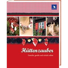 H�ttenzauber: Gestickt, gen�ht und einfach sch�n