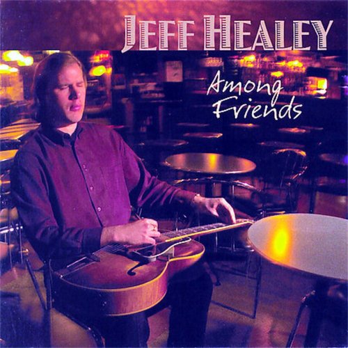 JEFF HEALEY - Among Friends - Zortam Music