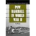 POW Baseball in World War II: The National Pastime Behind Barbed Wire
