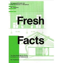 Fresh Facts: The Best Buildings by Young Dutch Architects