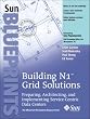 Building N1&trade; Grid Solutions: Preparing, Architecting, and Implementing Service-Centric Data Centers
