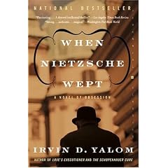 When Nietzsche Wept: A Novel of Obsession (Perennial Classics)