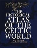 The Historical Atlas of the Celtic World (Historical Atlas)