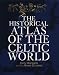 The Historical Atlas of the Celtic World (Historical Atlas)