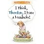 I Think, Therefore I Have a Headache!: A Laugh-Out-Loud Look at Life