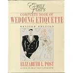 Emily Post's Complete Book of Wedding Etiquette Including Planner: Emily Post's Wedding Planner book cover