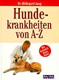  : Hundekrankheiten von A-Z. Mit Extrateil: Erste Hilfe