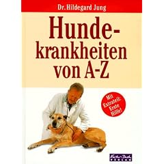 Hundekrankheiten von A-Z. Mit Extrateil: Erste Hilfe
