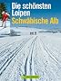 Die sch�nsten Loipen Schw�bische Alb
