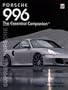 Porsche 996 The Essential Companion: Supreme Porsche