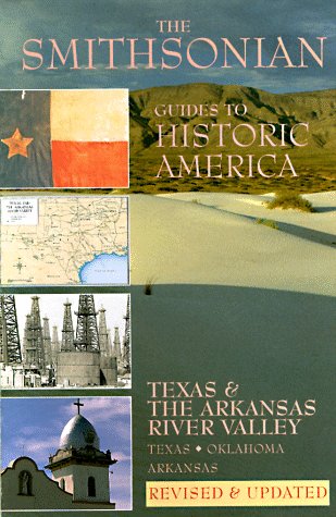 City Travel Guides Discounted  Books : Smithsonian Guides to Historic America: Texas and Arkansas River Valley (Smithsonian Guides to Historic America)