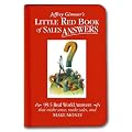 Little Red Book of Sales Answers: 99.5 Real World Answers That Make Sense, Make Sales, and Make Money